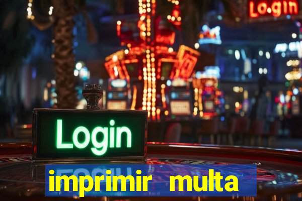 imprimir multa detran mg